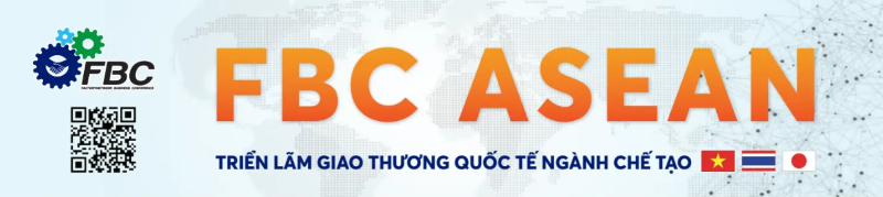 Triển lãm FBC ASEAN 2024 dành cho các doanh nghiệp và cá nhân ngành chế tạo 